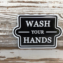 Load image into Gallery viewer, Wash Your Hands Tin Sign