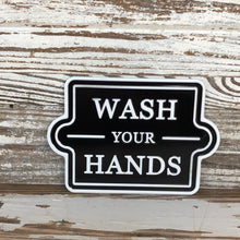 Load image into Gallery viewer, Wash Your Hands Tin Sign
