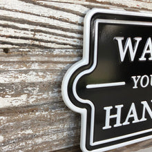 Load image into Gallery viewer, Wash Your Hands Tin Sign
