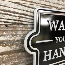 Load image into Gallery viewer, Wash Your Hands Tin Sign