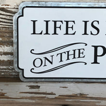 Load image into Gallery viewer, Life Is Better On The Porch Sign
