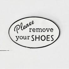 Load image into Gallery viewer, Please Remove Your Shoes Sign
