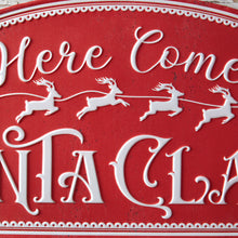 Load image into Gallery viewer, Here Comes Santa Claus Sign
