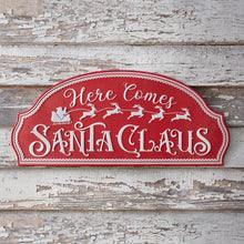 Load image into Gallery viewer, Here Comes Santa Claus Sign
