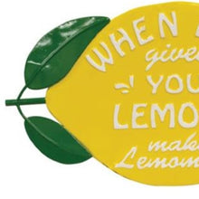 Load image into Gallery viewer, When Life Gives You Lemons Sign
