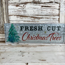 Load image into Gallery viewer, Fresh Cut Christmas Trees Metal Sign
