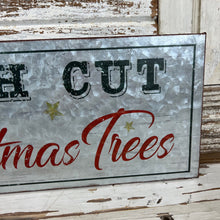 Load image into Gallery viewer, Fresh Cut Christmas Trees Metal Sign
